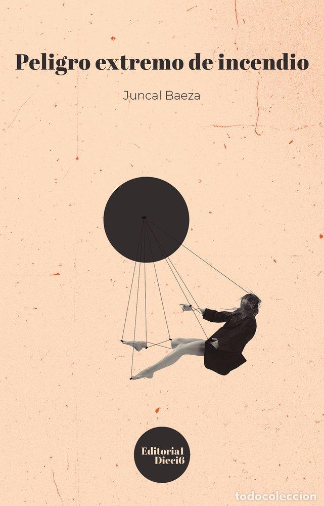Libri: PELIGRO EXTREMO DE INCENDIO - BAEZA MONEDERO, JUNCAL