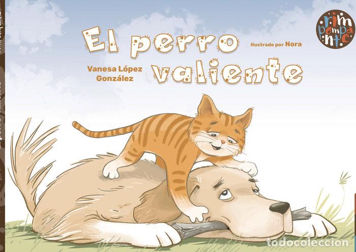 books: EL PERRO VALIENTE - LOPEZ GONZALEZ, VANESA