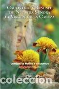 Libri: CAUTIVERIO Y RESCATE DE NUESTRA SE&Ntilde;ORA VIRGEN DE LA CABEZA - PERALTA GAMEZ, ANTONIO
