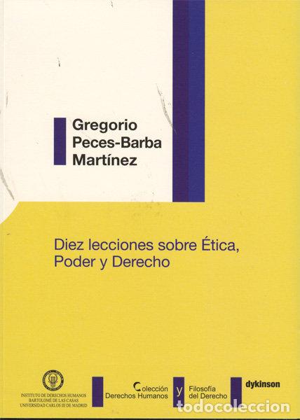 Libri: DIEZ LECCIONES SOBRE ETICA, PODER Y DERECHO - PECES-BARBA MARTINEZ, GREGORIO