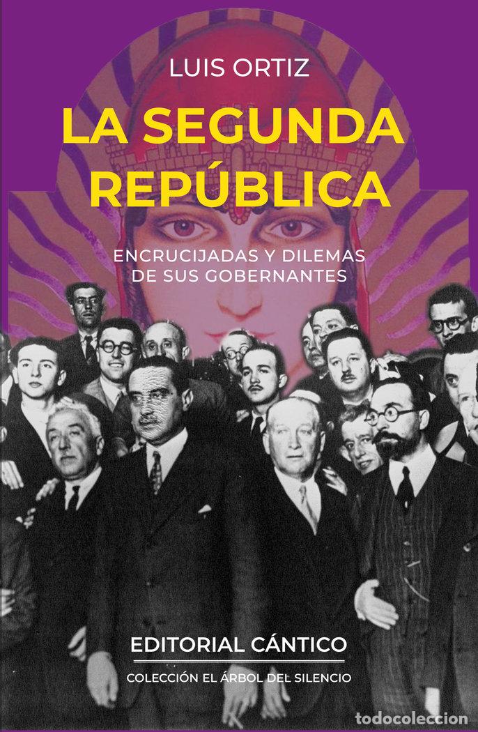 Libri: LA SEGUNDA REPUBLICA - LUIS ORTIZ GARCIA