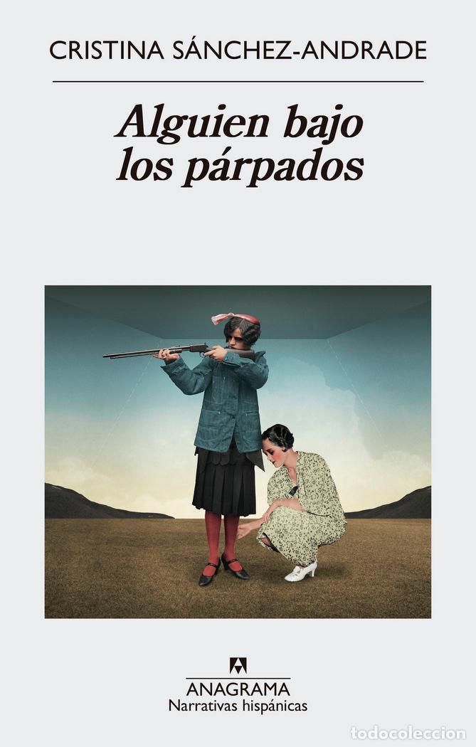 Libri: ALGUIEN BAJO LOS PARPADOS - SANCHEZ ANDRADE, CRISTINA