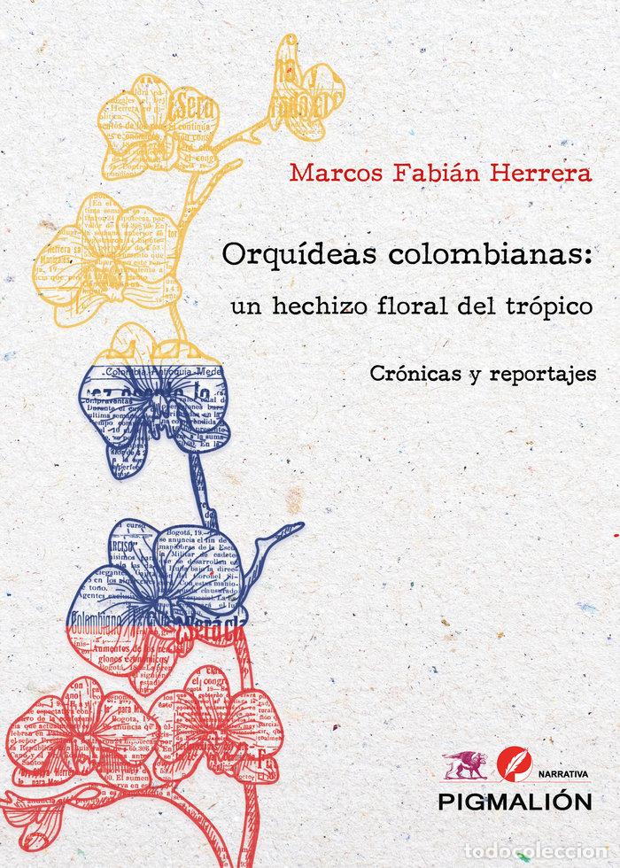 Libri: ORQUIDEAS COLOMBIANAS UN HECHIZO FLORAL DEL TROPICO - HERRERA, MARCOS FABIAN