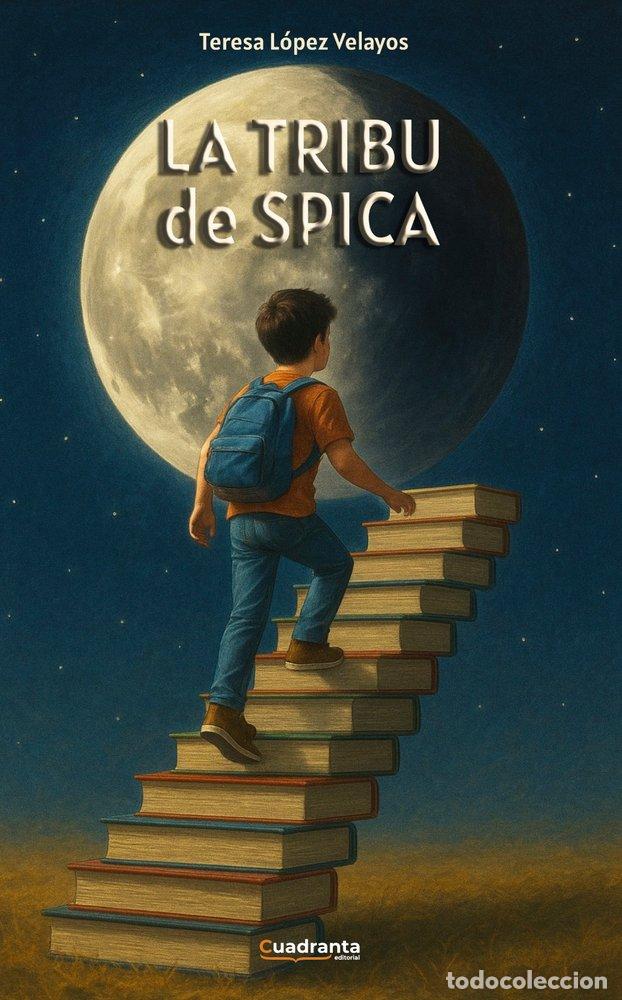 Libri: LA TRIBU DE SPICA - LOPEZ VELAYOS, TERESA