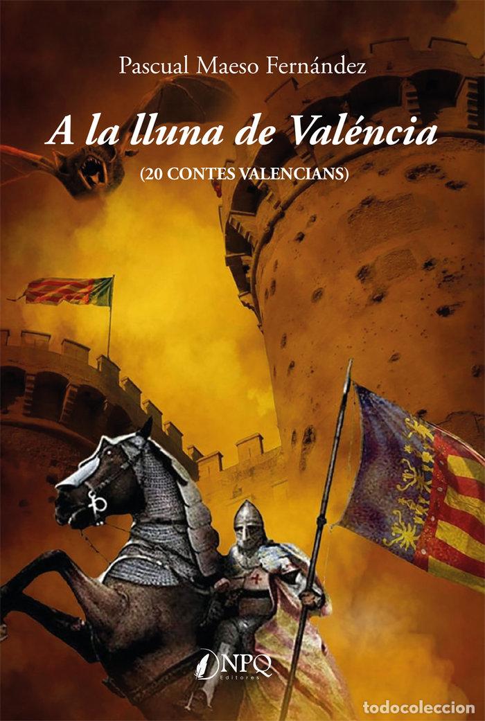Libri: A LA LLUNA DE VALENCIA - MAESO FERNANDEZ, PASCUAL
