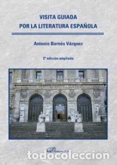 Libri: VISITA GUIADA POR LA LITERATURA ESPA&Ntilde;OLA - BARNES VAZQUEZ, ANTONIO