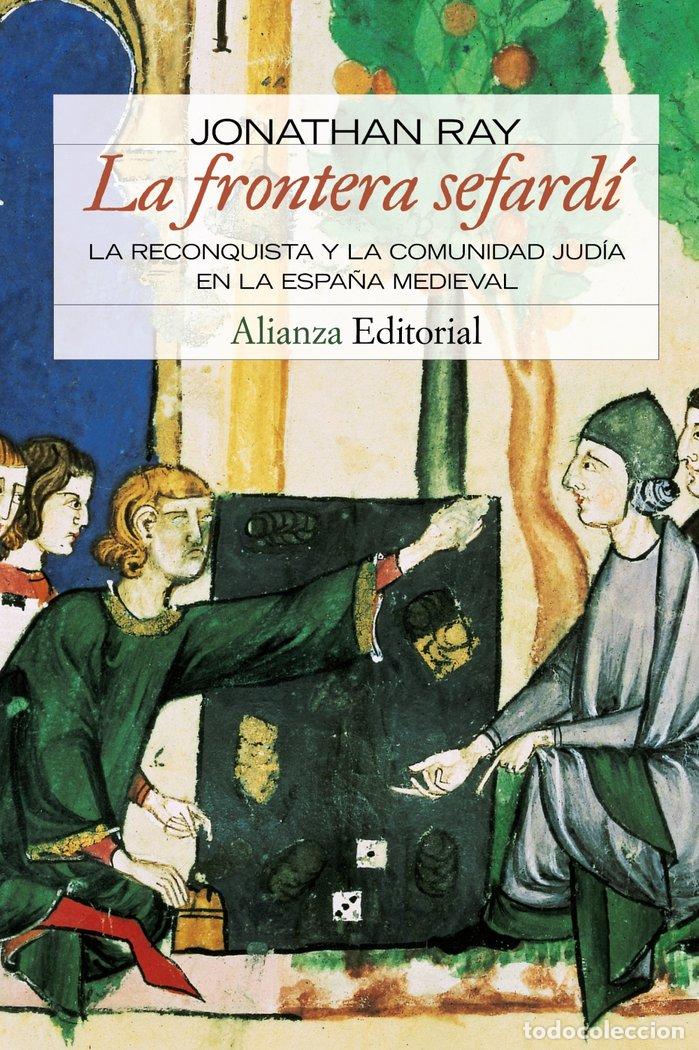 Libri: FRONTERA SEFARDI,LA - RAY, JONATHAN