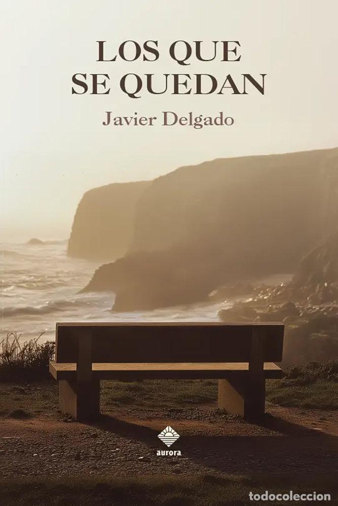 Libri: LOS QUE SE QUEDAN - DELGADO, JAVIER