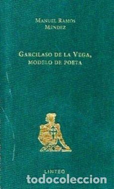 Libri: GARCILASO DE LA VEGA MODELO DE POETA - RAMOS MENDEZ, MANUEL