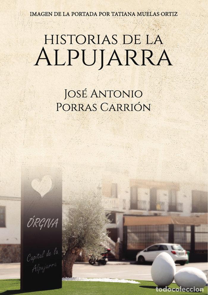 Livres: HISTORIAS DE LA ALPUJARRA - PORRAS CARRION, JOSE ANTONIO
