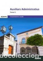 Libros: AUXILIARS ADMINISTRATIUS DE CORPORACIONS LOCALS TEMARI 1 - ADAMS