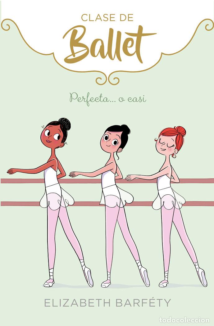 Livres: PERFECTA... O CASI (CLASE DE BALLET 2) - BARFETY, ELIZABETH