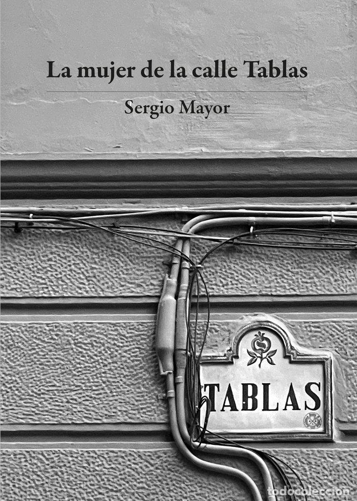 Livres: LA MUJER DE LA CALLE TABLAS - MAYOR, SERGIO