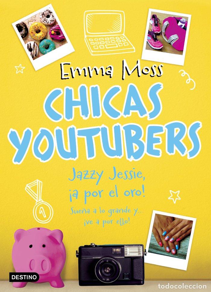 Livres: CHICAS YOUTUBERS 4 JAZZY JESSIE A POR EL ORO - EMMA MOSS