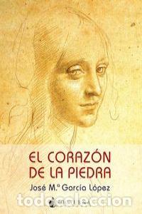 Libros: CORAZON DE LA PIEDRA,EL - GARCIA LOPEZ, JOSE MARIA