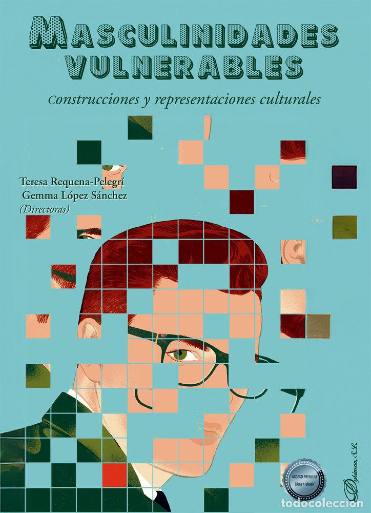 Libros: MASCULINIDADES VULNERABLES CONSTRUCCIONES Y REPRESENTACIONE - REQUENA-PELEGRI, TERESA