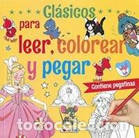 Libros: CLASICOS PARA LEER COLOREAR Y PEGAR - AA.VV