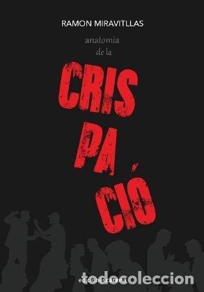 Livres: ANATOMIA DE LA CRISPACIO - MIRAVITLLAS, RAMON