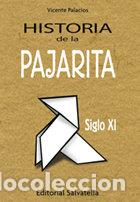 Livres: HISTORIA DE LA PAJARITA - PALACIOS, VICENTE