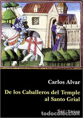 Livros: DE LOS CABALLEROS DEL TEMPLE AL SANTO GRIAL - ALVAR, CARLOS