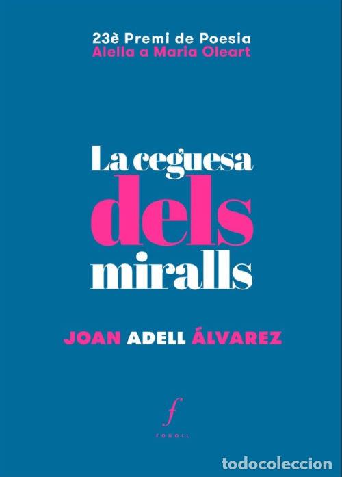 Libros: CEGUESA DELS MIRALLS,LA - ADELL ALVAREZ, JOAN
