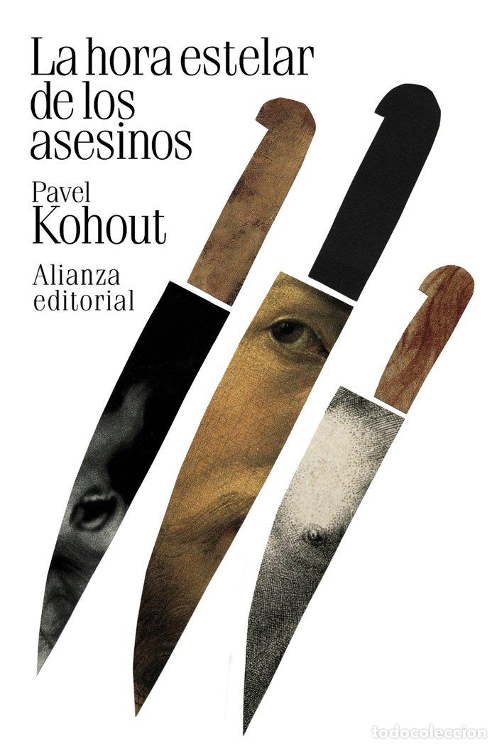 Livres: LA HORA ESTELAR DE LOS ASESINOS - KOHOUT, PAVEL