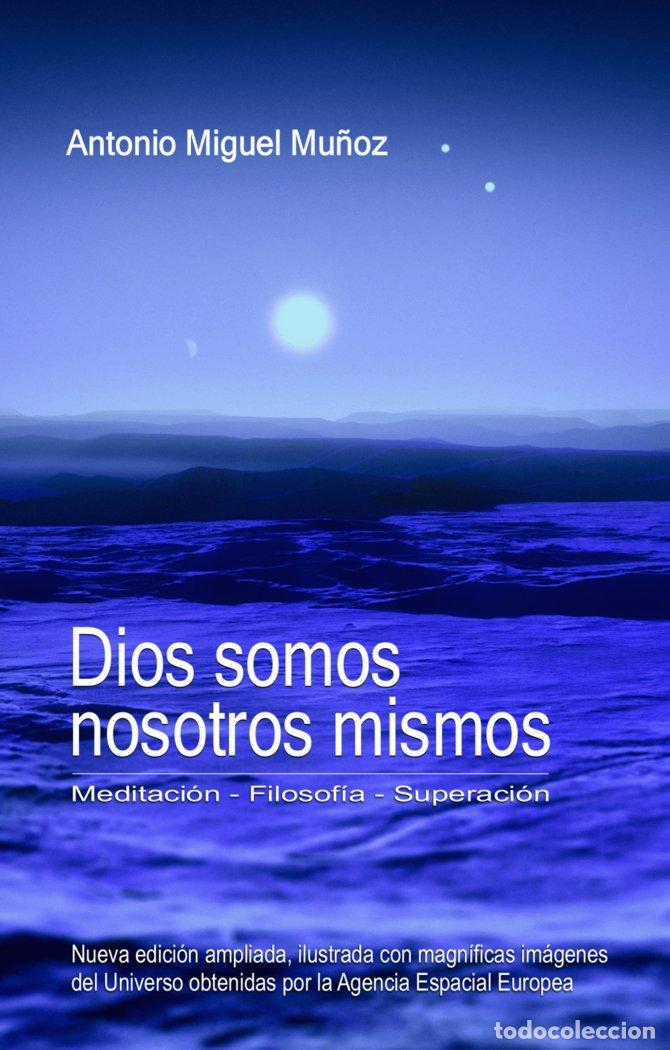 Libros: DIOS SOMOS NOSOTROS MISMOS - MU&ntilde;OZ GARC&iacute;A, ANTONIO MIGUEL