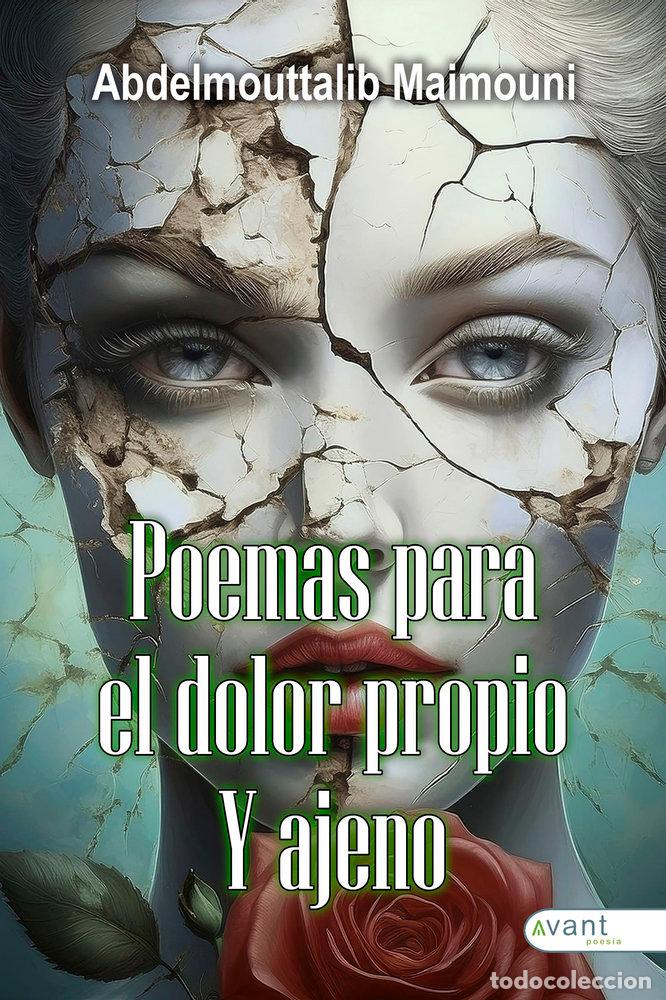Libros: POEMAS PARA EL DOLOR PROPIO Y AJENO - MAIMOUNI, ABDELMOUTTALIB