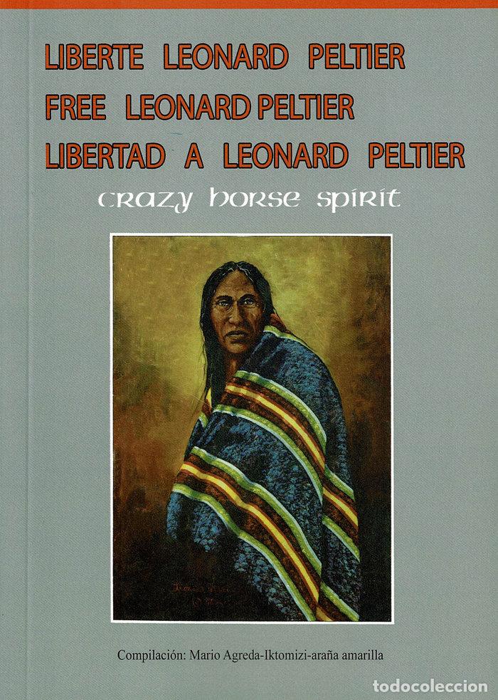 Libri: LIBERTE LEONARD PEELTIER-FREE LEONARD PELTIER - AGREDA, MARIO