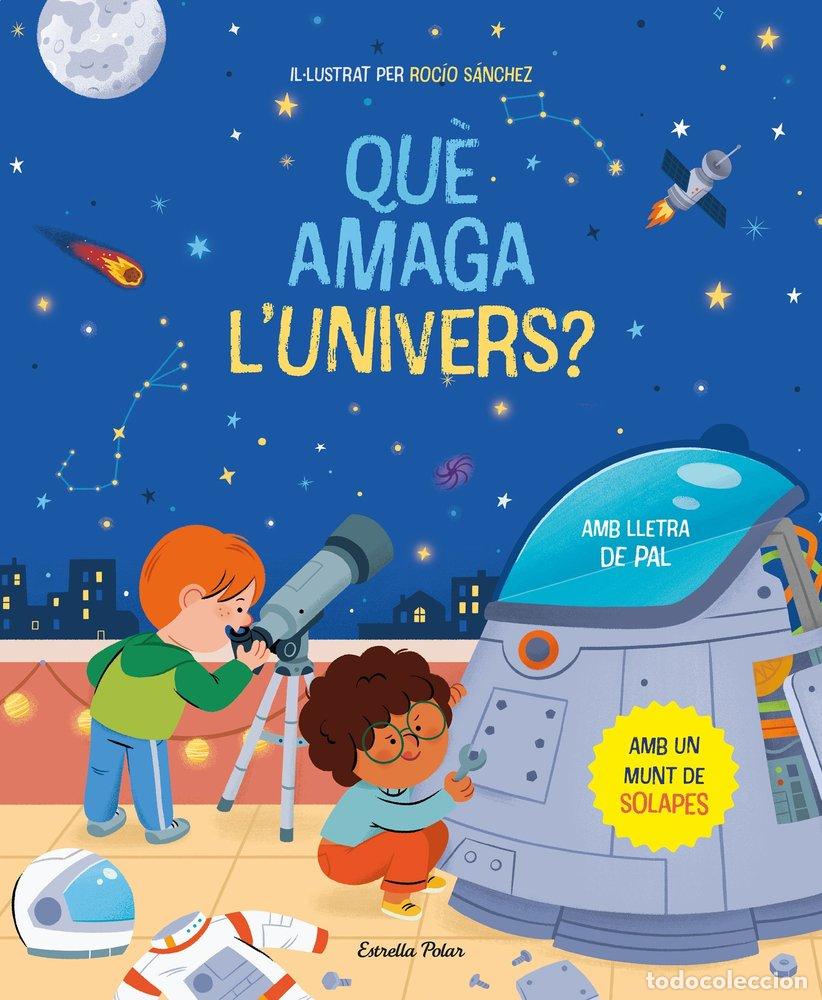 Libros: QUE AMAGA LUNIVERS LLIBRE AMB SOLAPES - SANCHEZ, ROCIO