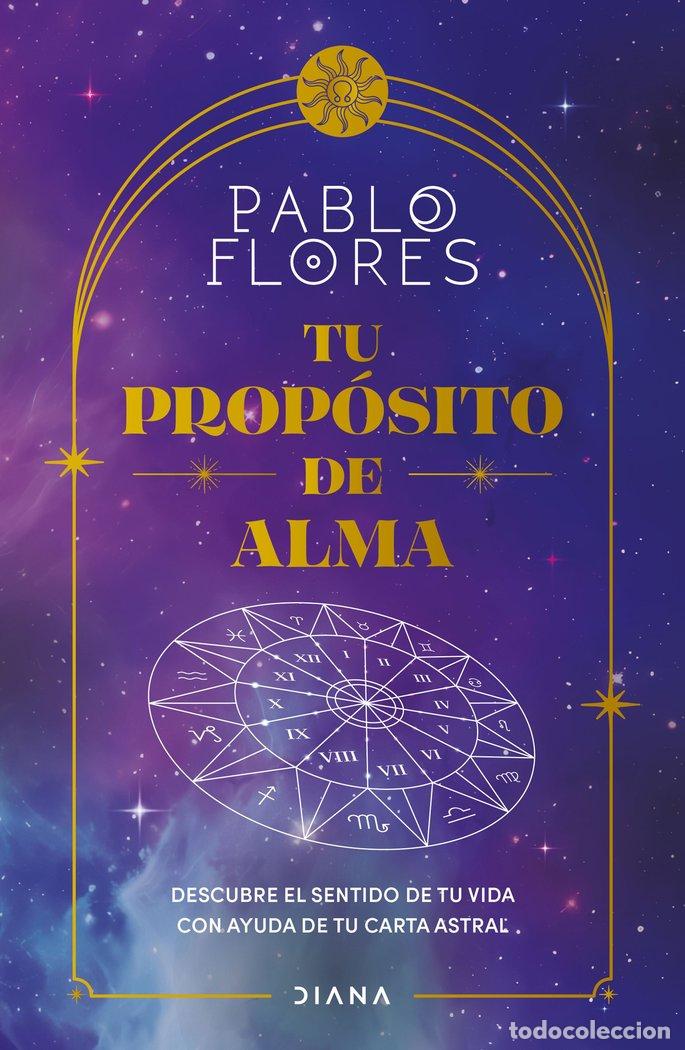 Livres: TU PROPOSITO DE ALMA - FLORES, PABLO