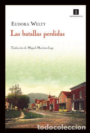 Libri: BATALLAS PERDIDAS,LAS - WELTY, EUDORA