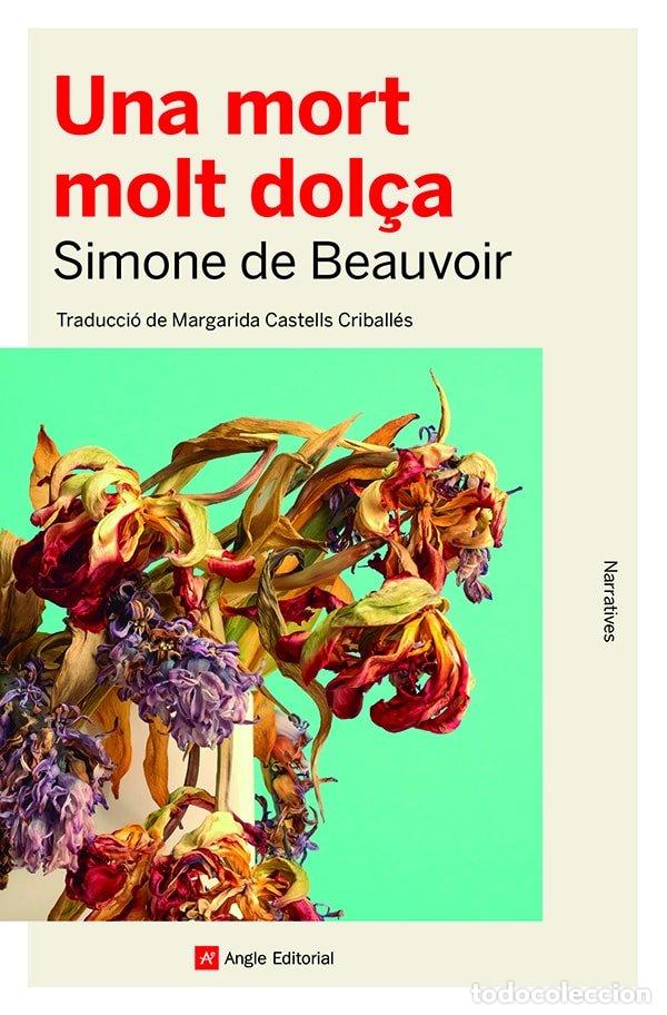 Libri: UNA MORT MOLT DOLCA - SIMONE DE BEAUVOIR