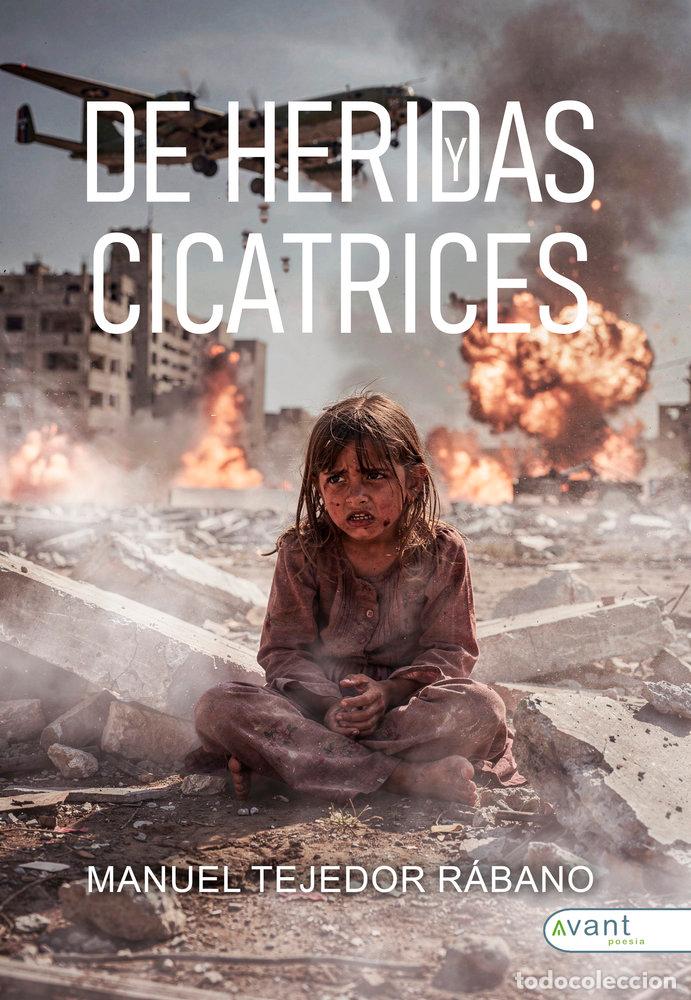 Livres: DE HERIDAS Y CICATRICES - TEJEDOR RABANO, MANUEL