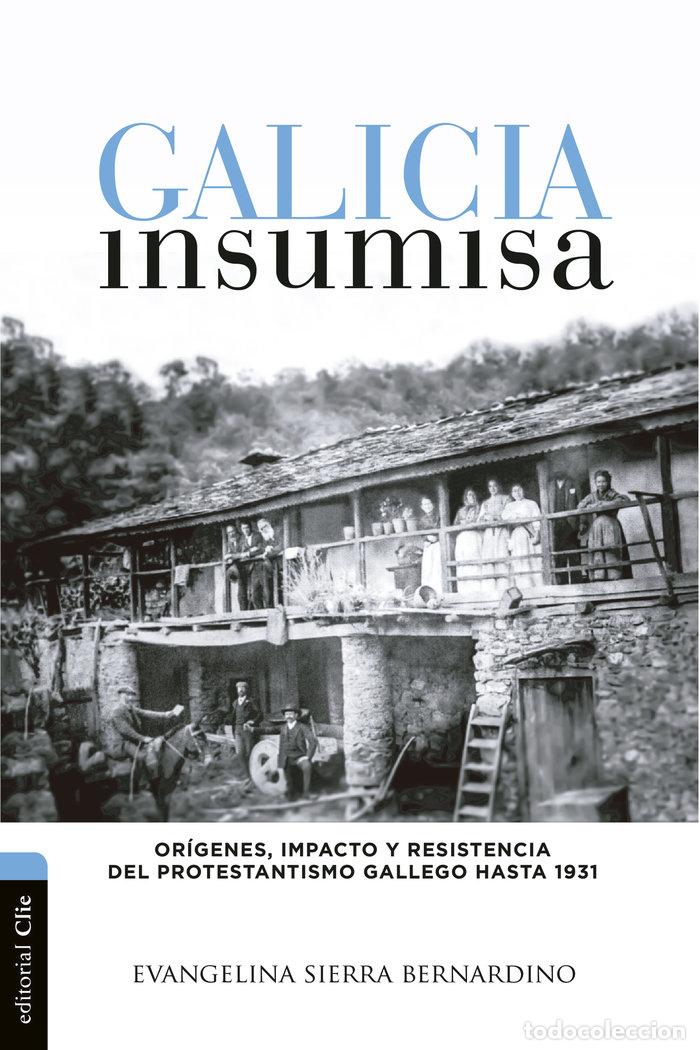 Libros: GALICIA INSUMISA - SIERRA BERNARDINO, EVANGELINA