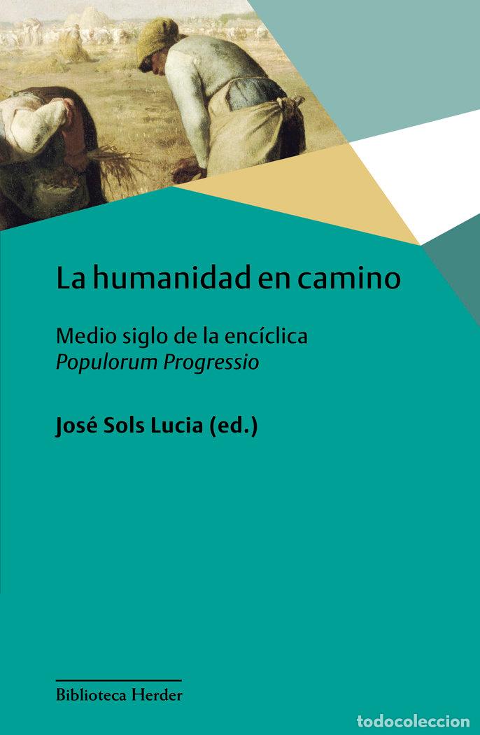 Libri: HUMANIDAD EN CAMINO, LA - SOLS LUCIA, JOSE