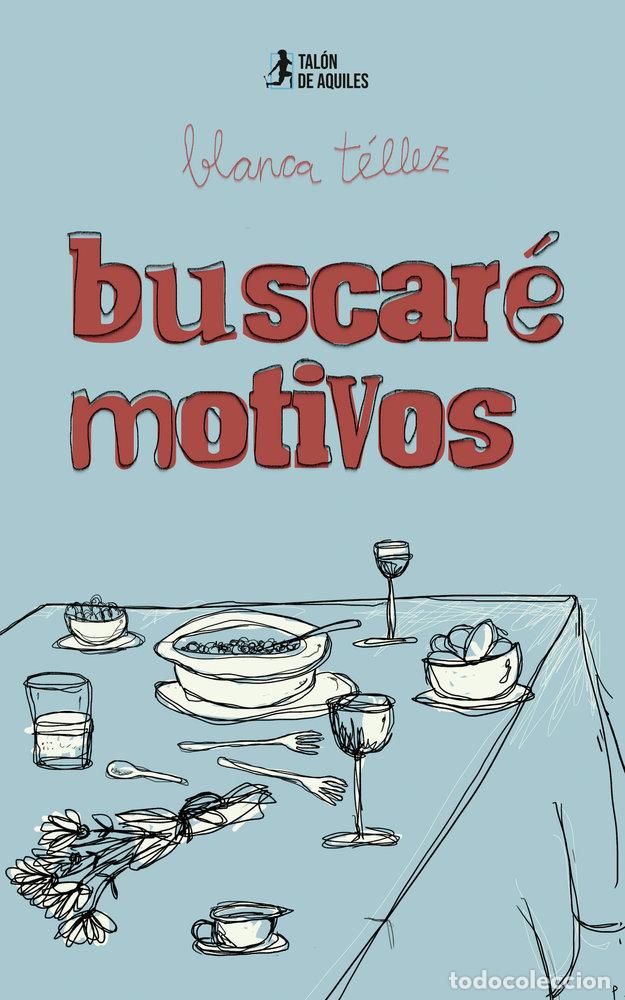 Libri: BUSCARE MOTIVOS - TELLEZ, BLANCA