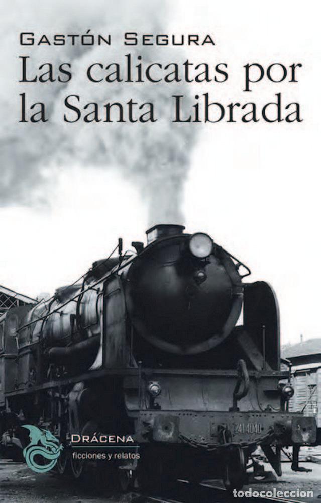 Libri: CALICATAS POR LA SANTA LIBRADA - SEGURA, GASTON