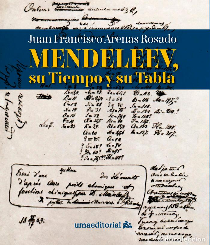 B&uuml;cher: MENDELEEV SU TIEMPO Y SU TABLA - ARENAS ROSADO, JUAN FRANCISCO