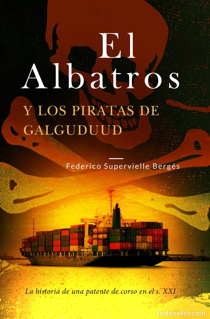 B&uuml;cher: EL ALBATROS Y LOS PIRATAS DE GALGUDUUD - SUPERVIELLE BERGES, FEDERICO
