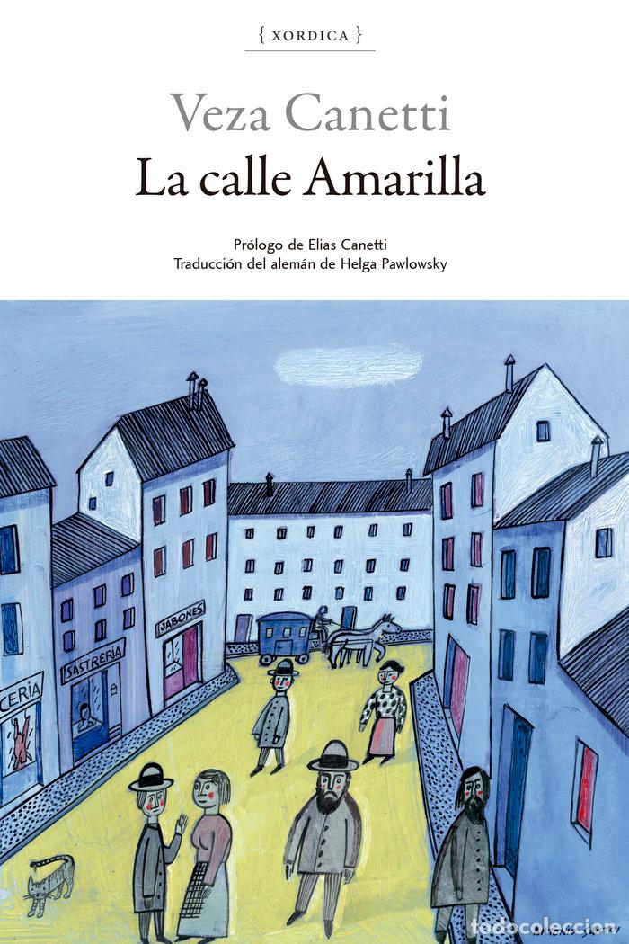 Libros: CALLE AMARILLA,LA - CANETTI, VEZA