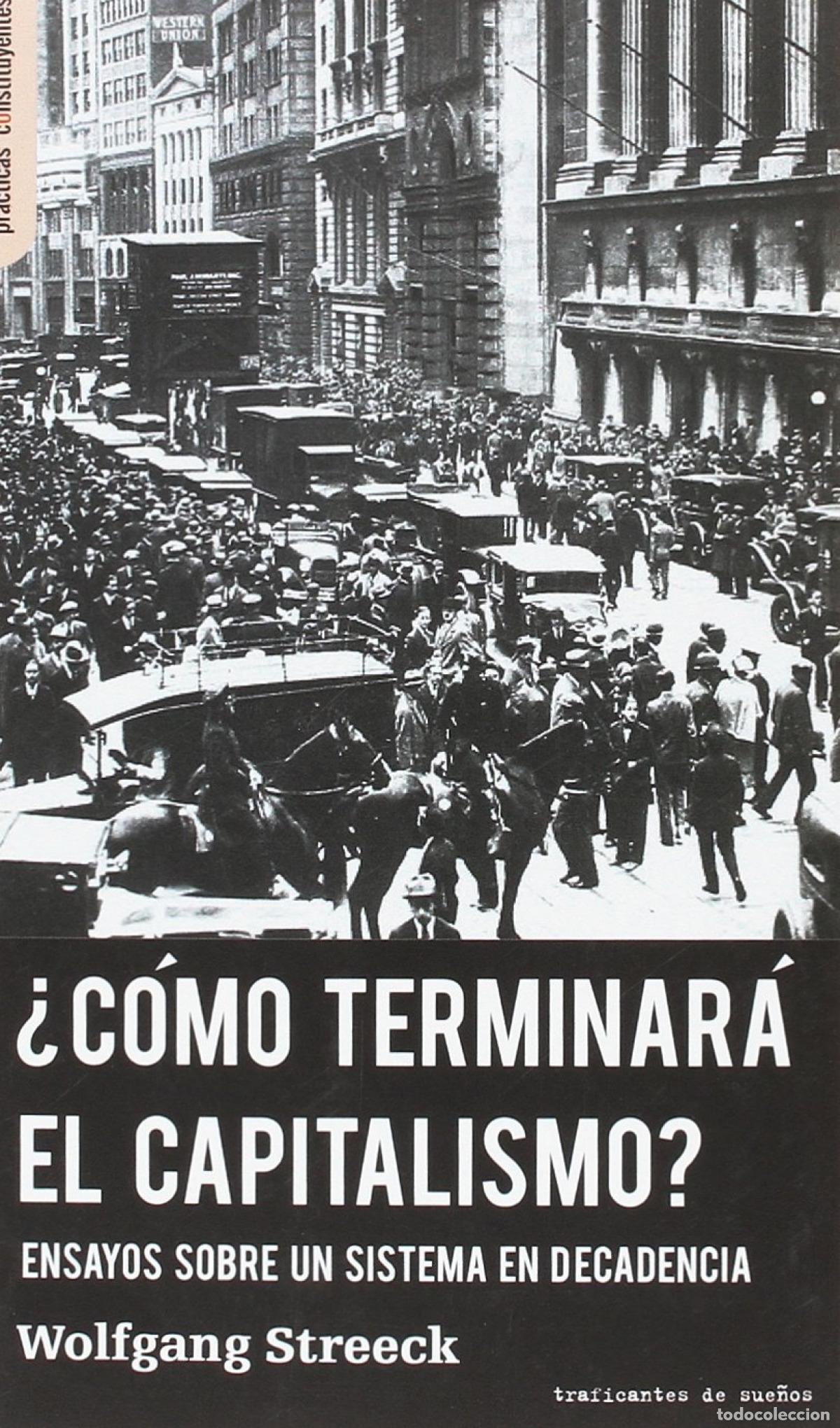 Libros: &iquest;C&Oacute;MO TERMINAR&Aacute; EL CAPITALISMO? - Streeck, Wolfgang