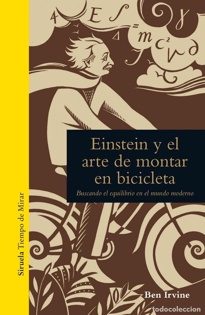 Libros: EINSTEIN Y EL ARTE DE MONTAR EN BICICLETA - IRVINE, BEN