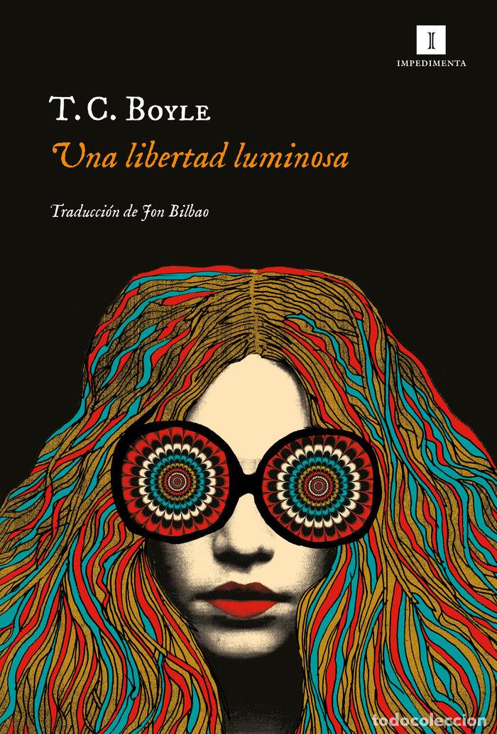 books: UNA LIBERTAD LUMINOSA - BOYLE, T C
