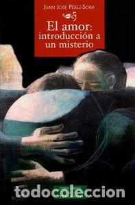 Libros: AMOR: INTRODUCCION A UN MISTERIO,EL - PEREZ-SOBA DIEZ DEL CORRAL, JUAN JOSE