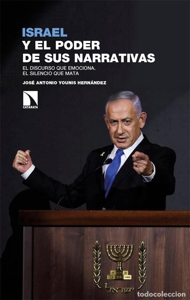 Libros: ISRAEL Y EL PODER DE SUS NARRATIVAS - YOUNIS HERNANDEZ, JOSE ANTONIO