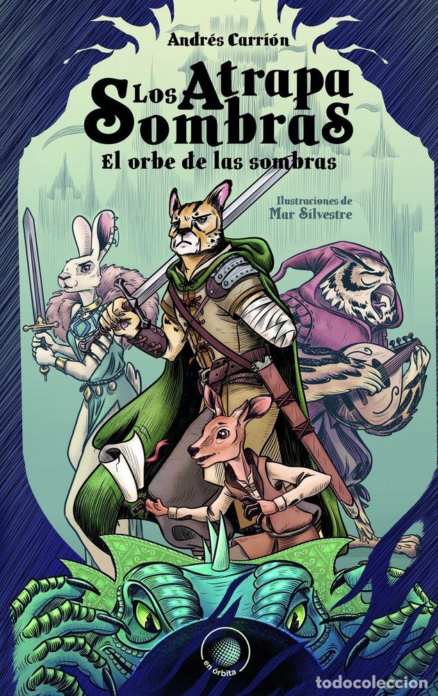 Livres: LOS ATRAPASOMBRAS EL ORBE DE LAS SOMBRAS - ANDRES CARRION