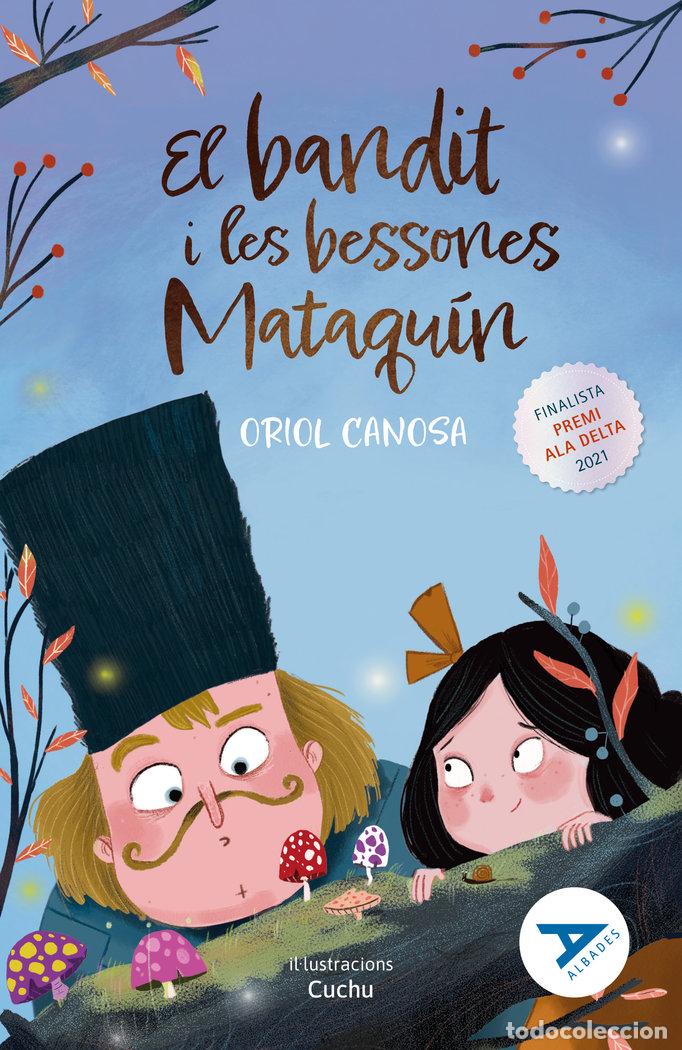 Livres: EL BANDIT I LES BESSONES MATAQUIN - CANOSA, ORIOL