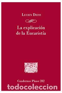 Libros: LA EXPLICACION DE LA EUCARISTIA - DEISS, LUCIEN
