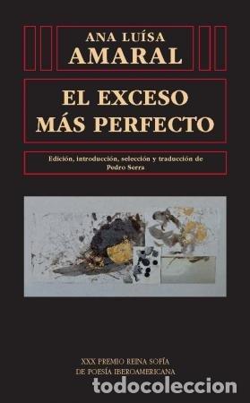 Libros: EL EXCESO MAS PERFECTO - AMARAL, ANA LUISA